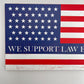 Police Sign, We Support Law Enforcement Sign, American Flag Decor Sign, Stars Stripes Police Door Hanger, Police Academy Graduation Gift