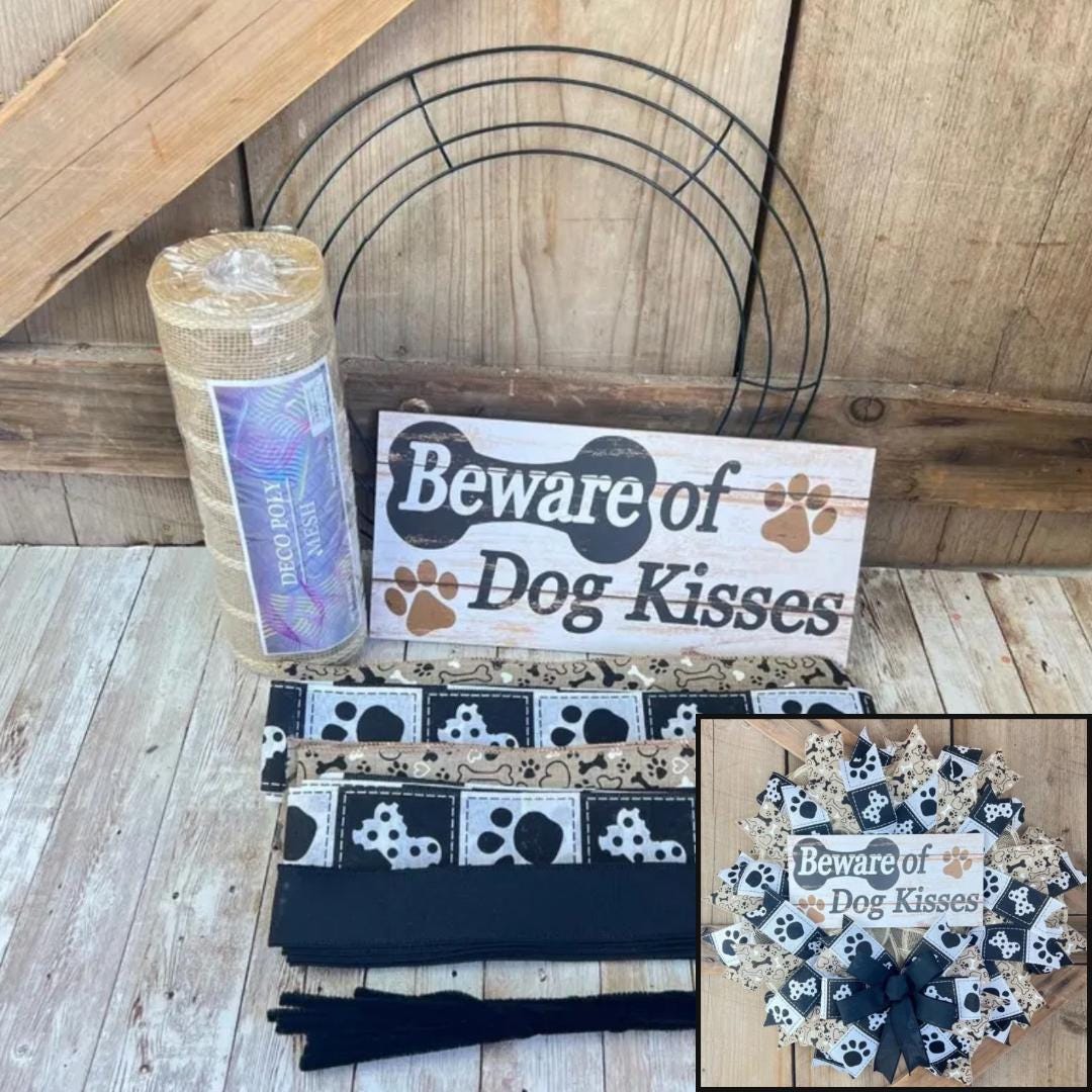 Dog Wreath Kit WITH VIDEO: DIY Beige Mesh, "Beware of Dog Kisses" Sign